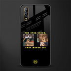 the eyes chico, they never lie movie quote glass case for vivo z1x image