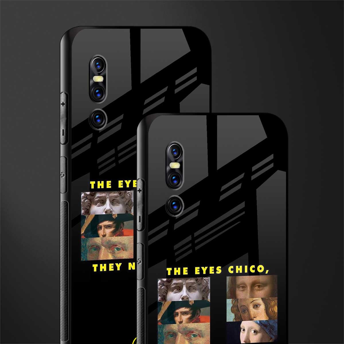the eyes chico, they never lie movie quote glass case for vivo v15 pro image-2