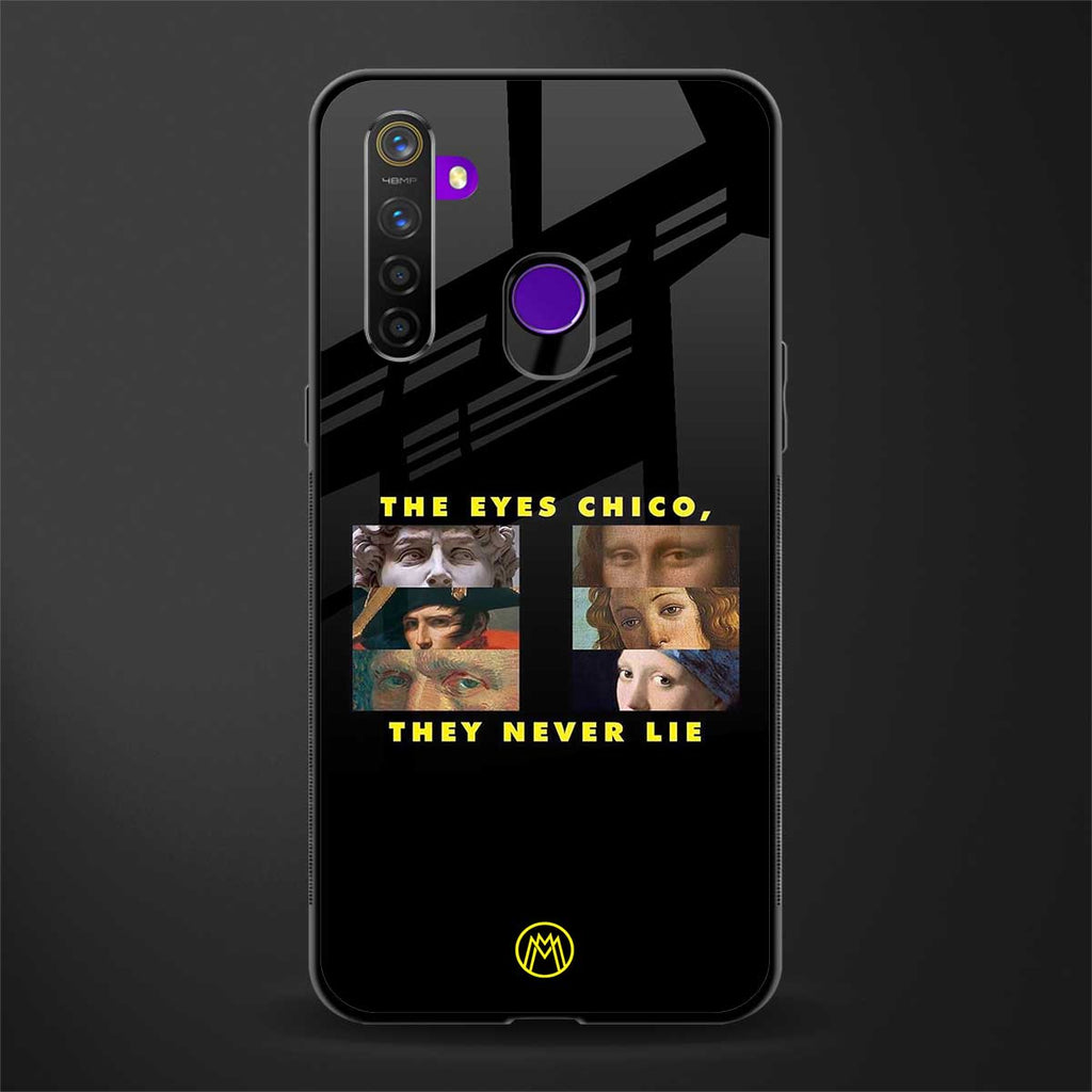 the eyes chico, they never lie movie quote glass case for realme 5 image