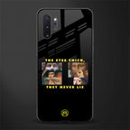 the eyes chico, they never lie movie quote glass case for samsung galaxy note 10 plus image