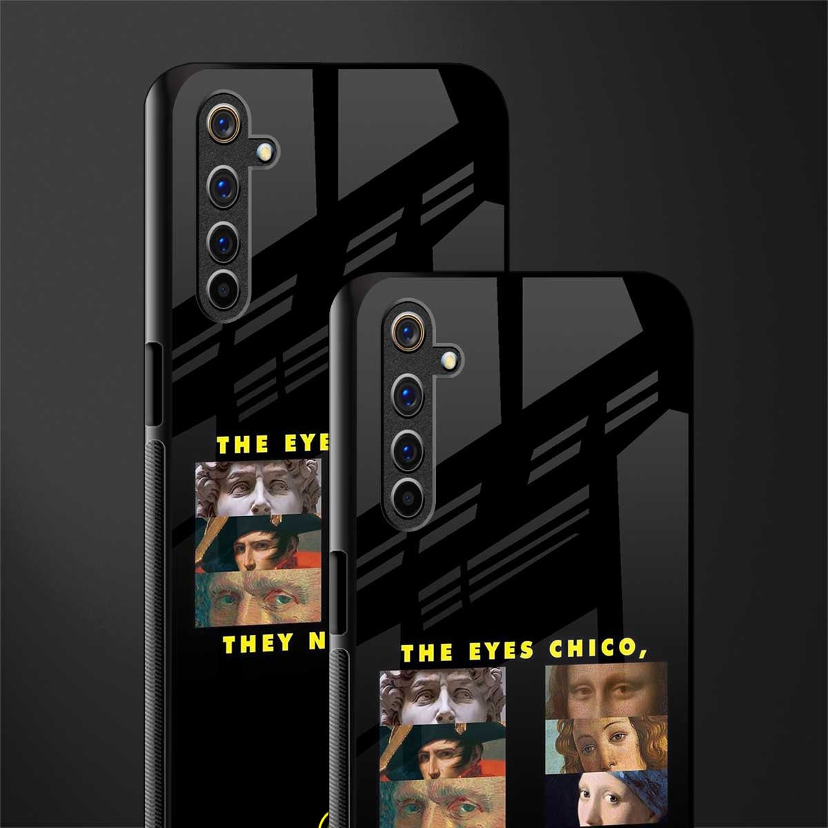 the eyes chico, they never lie movie quote glass case for realme 6 pro image-2