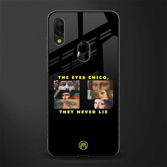 the eyes chico, they never lie movie quote glass case for redmi y3 image
