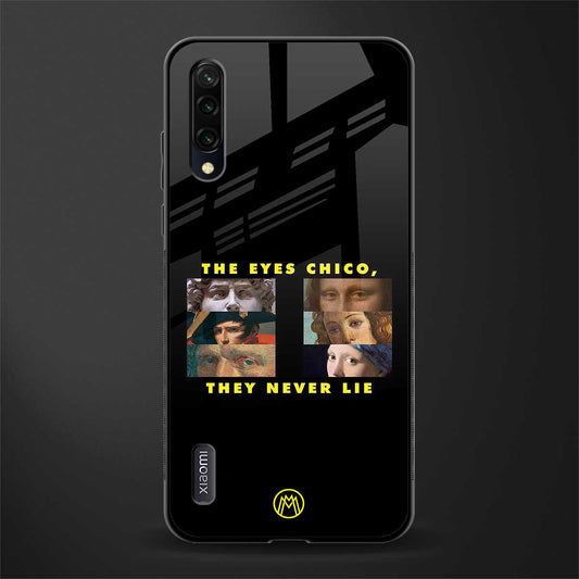 the eyes chico, they never lie movie quote glass case for mi a3 redmi a3 image