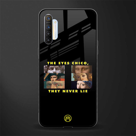 the eyes chico, they never lie movie quote glass case for realme xt image
