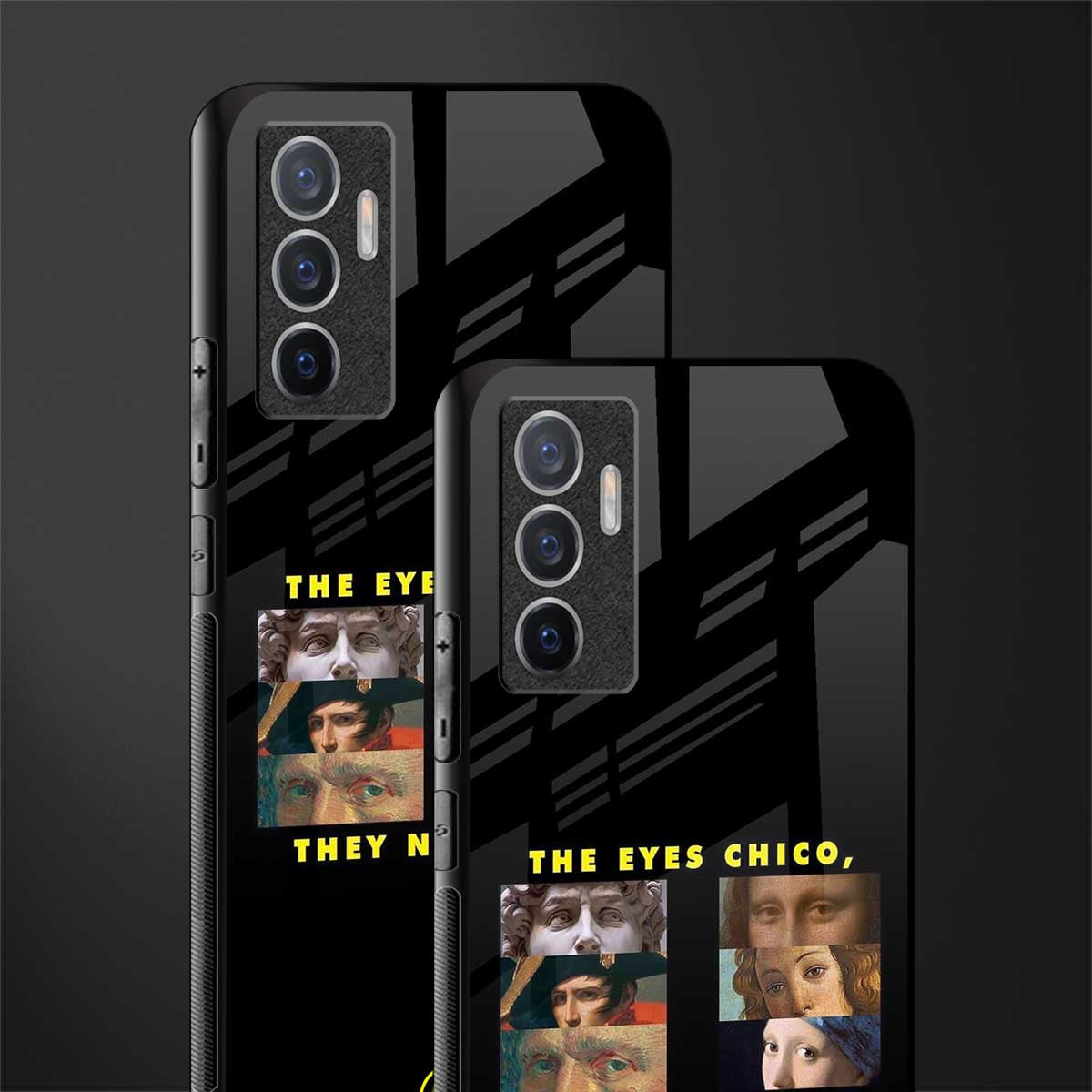 the eyes chico, they never lie movie quote glass case for vivo v23e image-2