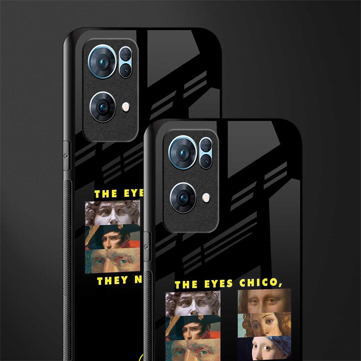 the eyes chico, they never lie movie quote glass case for oppo reno7 pro 5g image-2