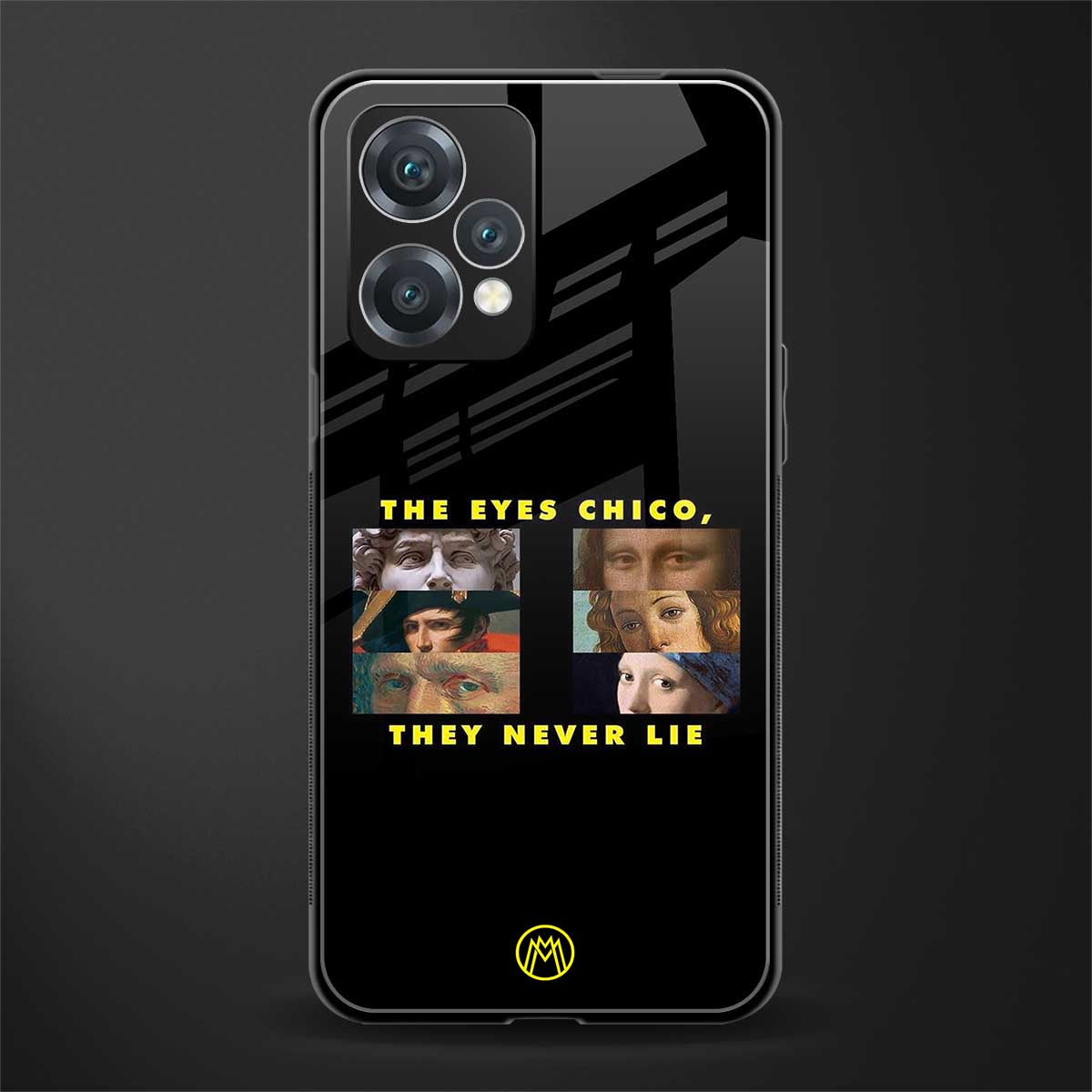 the eyes chico, they never lie movie quote back phone cover | glass case for realme 9 pro 5g