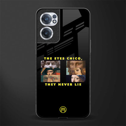 the eyes chico, they never lie movie quote glass case for oneplus nord ce 2 5g image
