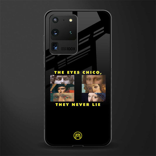 the eyes chico, they never lie movie quote glass case for samsung galaxy s20 ultra image