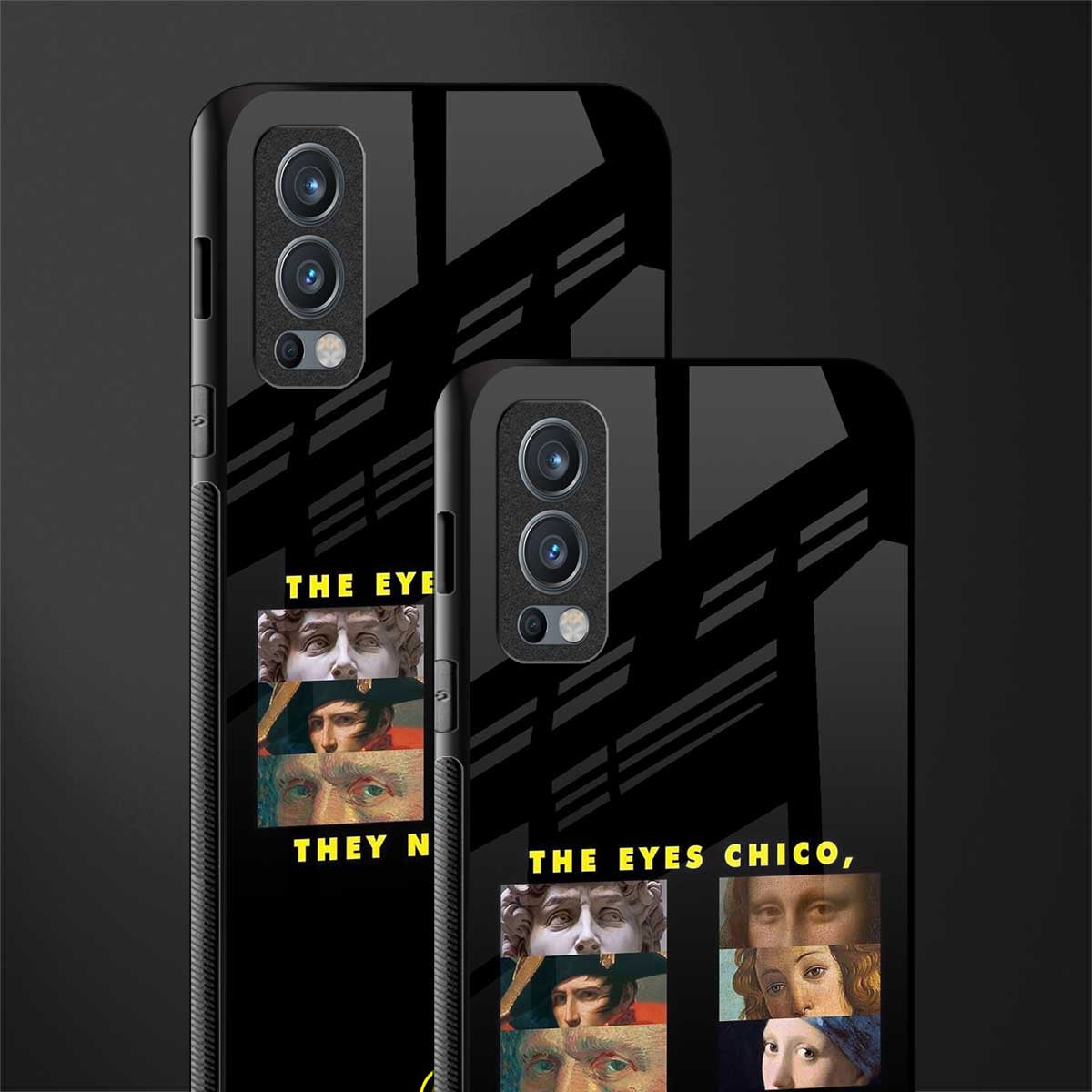 the eyes chico, they never lie movie quote glass case for oneplus nord 2 5g image-2
