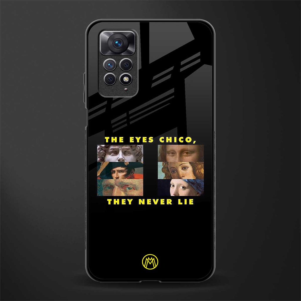 the eyes chico, they never lie movie quote glass case for redmi note 11 pro image
