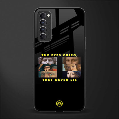 the eyes chico, they never lie movie quote glass case for oppo reno 4 pro image