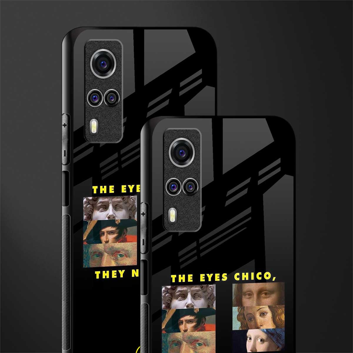 the eyes chico, they never lie movie quote glass case for vivo y53s image-2