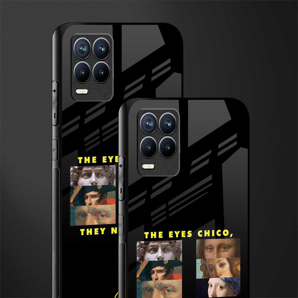 the eyes chico, they never lie movie quote glass case for realme 8 pro image-2