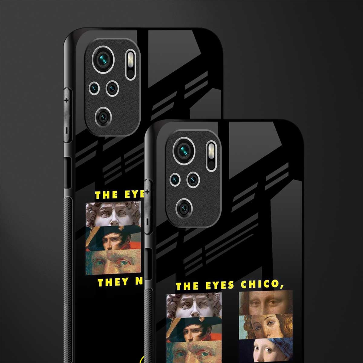 the eyes chico, they never lie movie quote glass case for redmi note 10s image-2