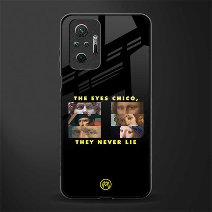 the eyes chico, they never lie movie quote glass case for redmi note 10 pro max image