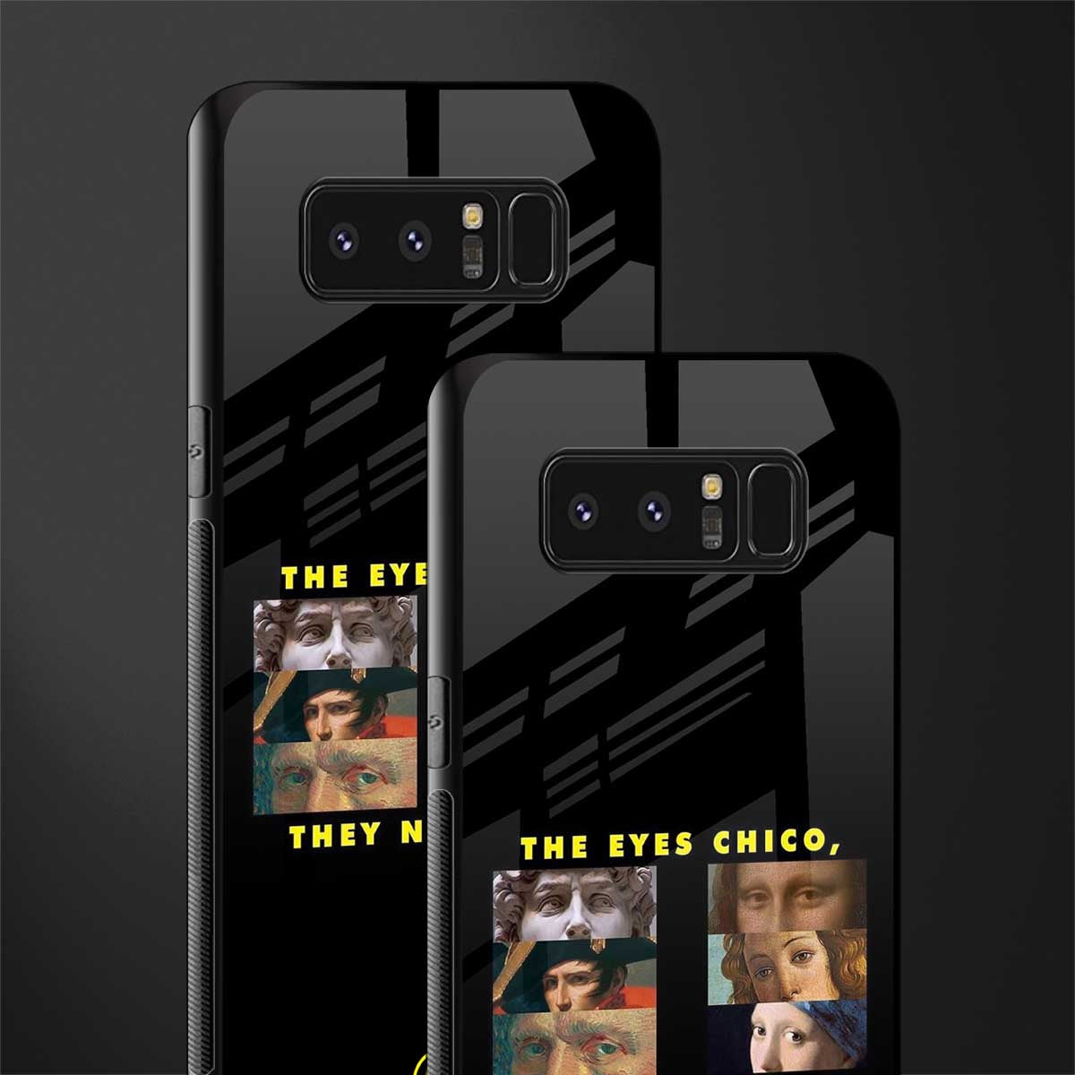 the eyes chico, they never lie movie quote glass case for samsung galaxy note 8 image-2