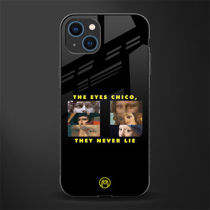 the eyes chico, they never lie movie quote glass case for iphone 14 plus image