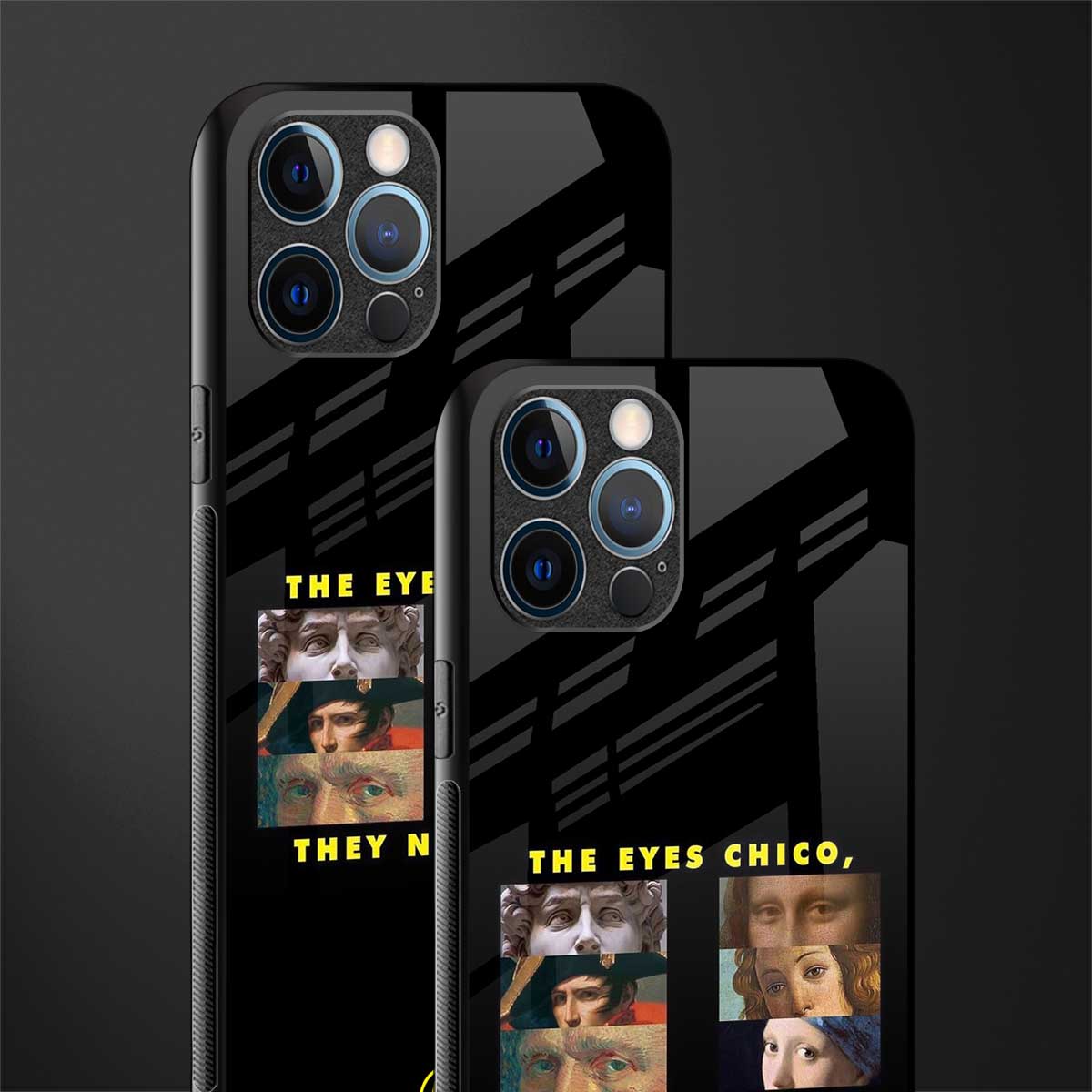 the eyes chico, they never lie movie quote glass case for iphone 12 pro max image-2