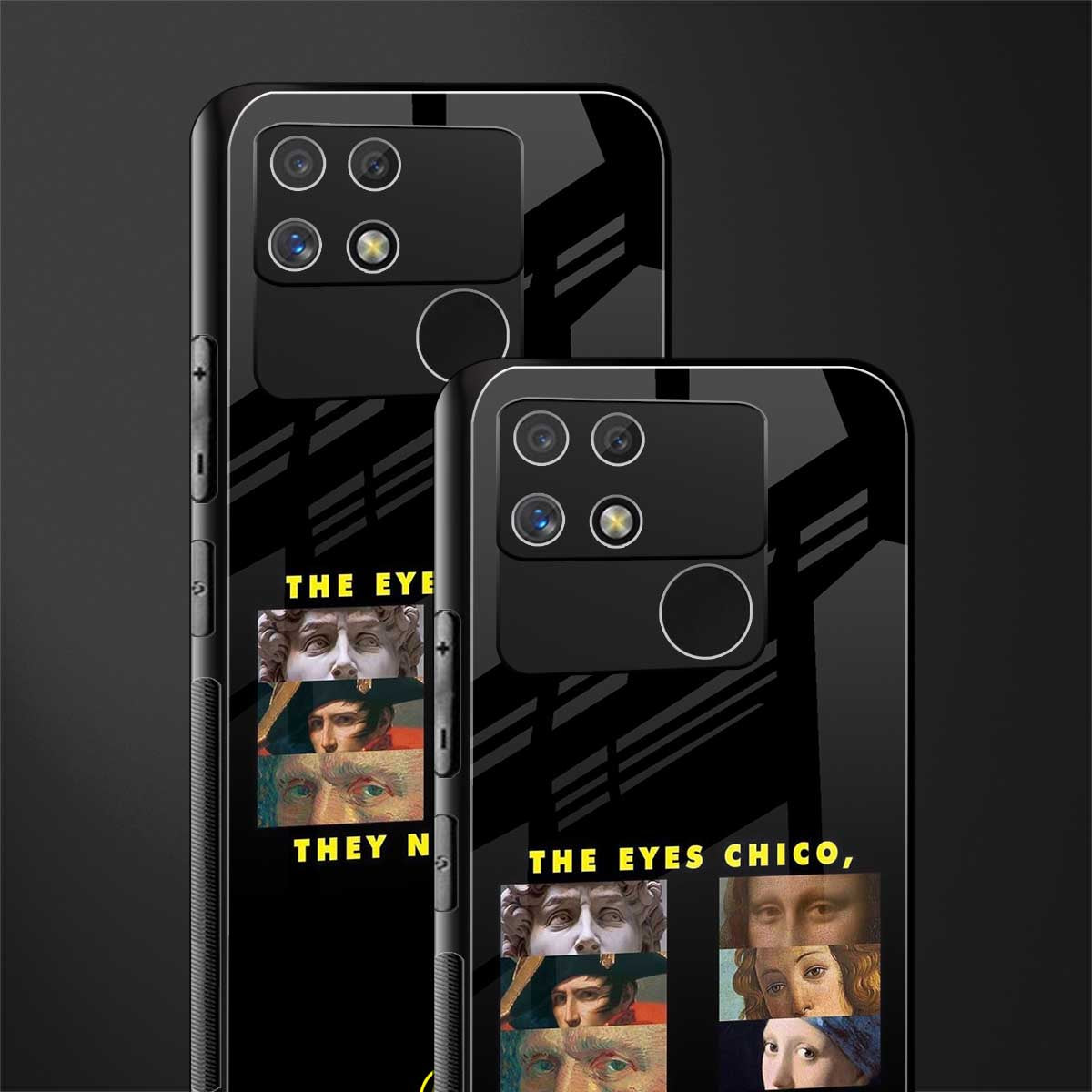 the eyes chico, they never lie movie quote back phone cover | glass case for realme narzo 50a