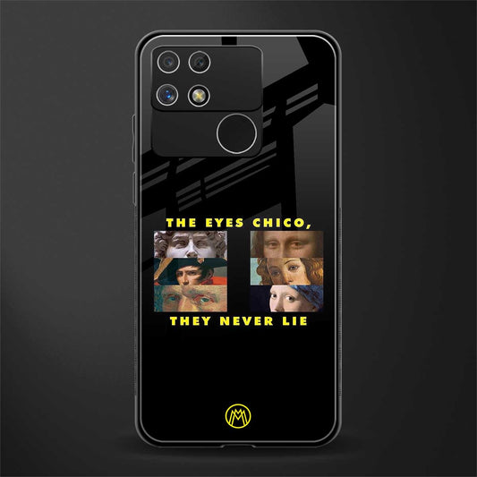 the eyes chico, they never lie movie quote back phone cover | glass case for realme narzo 50a