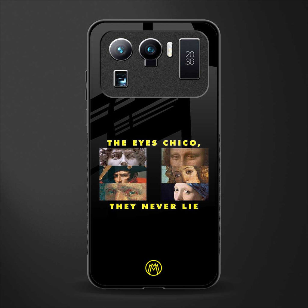 the eyes chico, they never lie movie quote glass case for mi 11 ultra 5g image