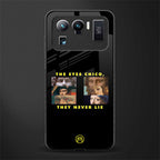 the eyes chico, they never lie movie quote glass case for mi 11 ultra 5g image