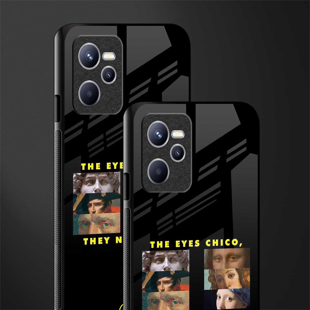 the eyes chico, they never lie movie quote glass case for realme c35 image-2