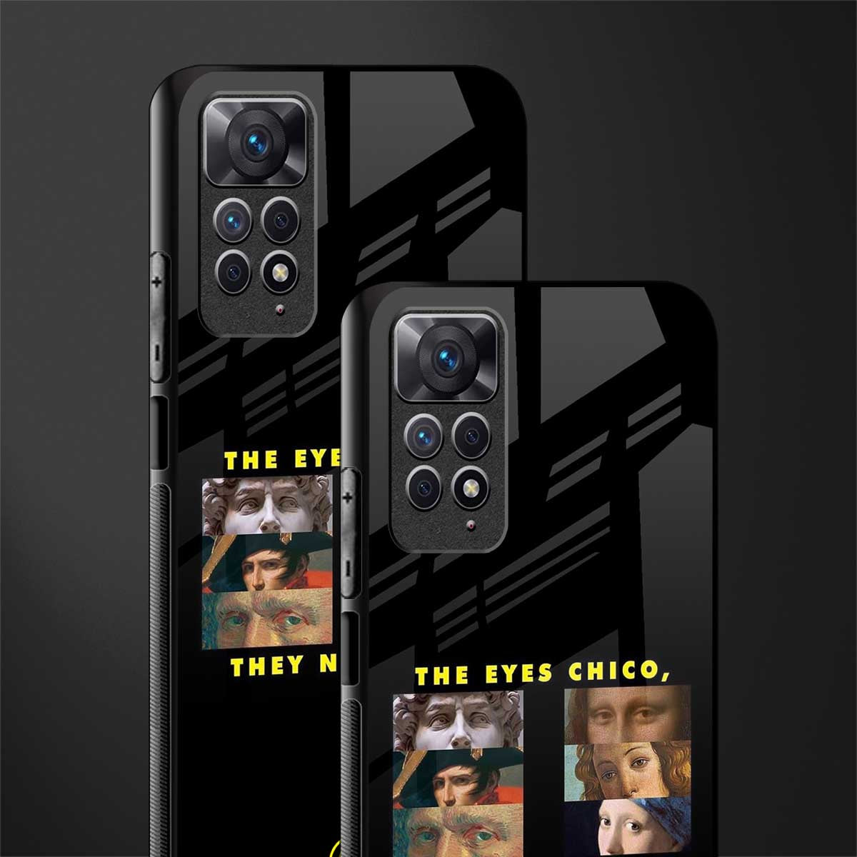 the eyes chico, they never lie movie quote back phone cover | glass case for redmi note 11 pro plus 4g/5g