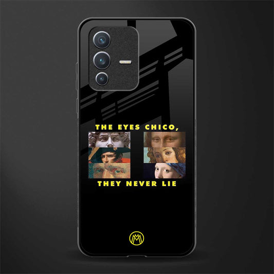 the eyes chico, they never lie movie quote glass case for vivo v23 5g image