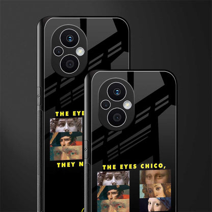 the eyes chico, they never lie movie quote back phone cover | glass case for oppo f21 pro 5g
