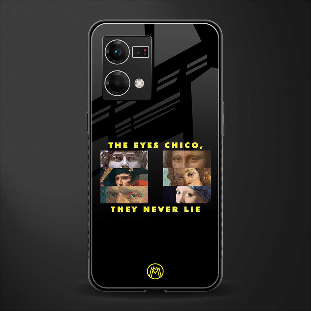 the eyes chico, they never lie movie quote back phone cover | glass case for oppo f21 pro 4g
