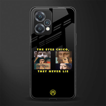 the eyes chico, they never lie movie quote back phone cover | glass case for oneplus nord ce 2 lite 5g