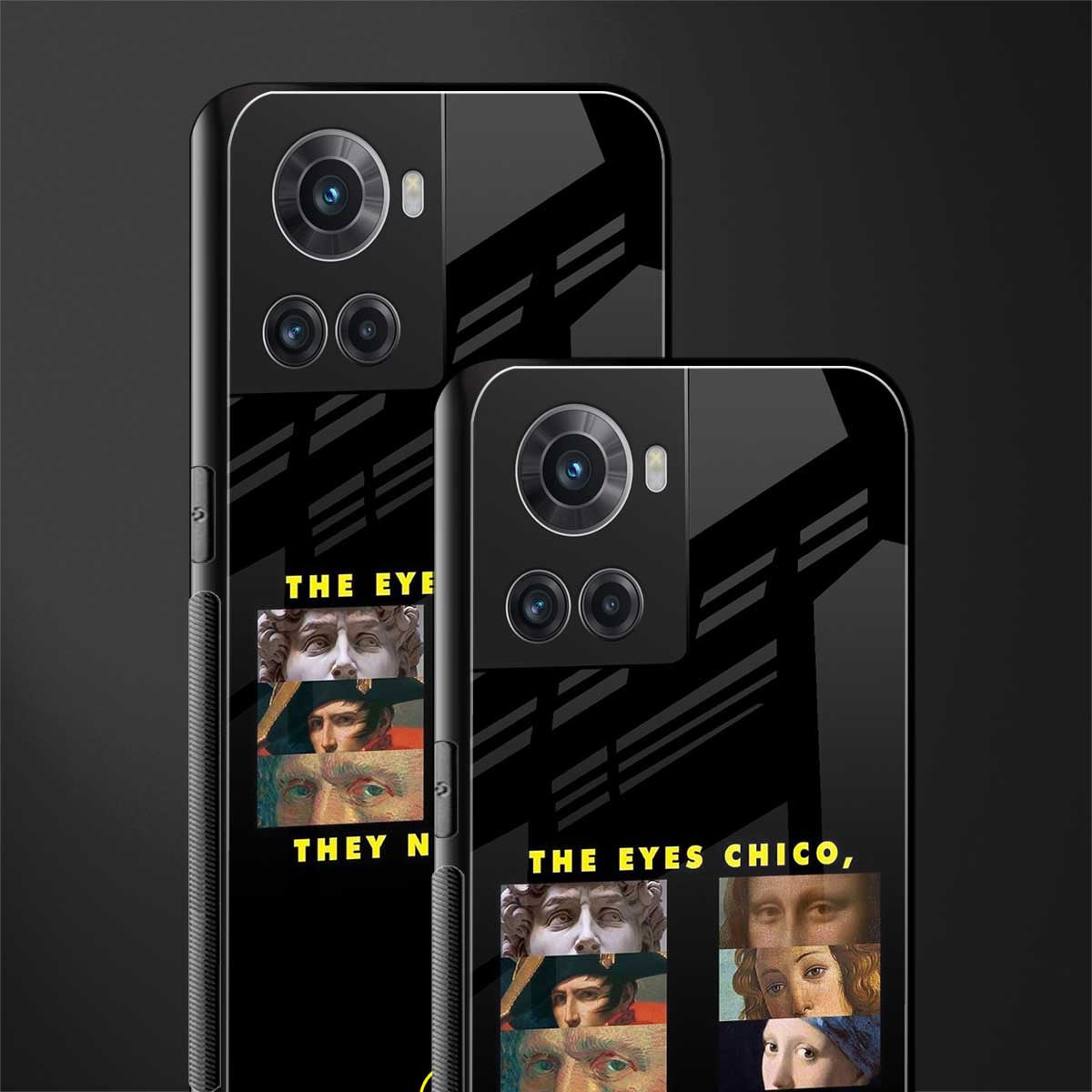 the eyes chico, they never lie movie quote back phone cover | glass case for oneplus 10r 5g