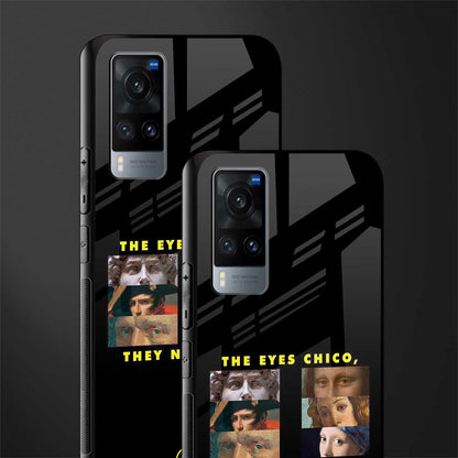 the eyes chico, they never lie movie quote glass case for vivo x60 image-2