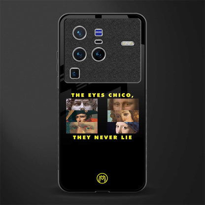 the eyes chico, they never lie movie quote glass case for vivo x80 pro 5g image