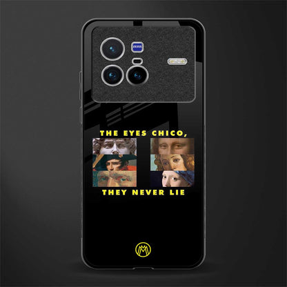the eyes chico, they never lie movie quote glass case for vivo x80 image