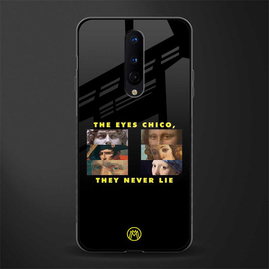 the eyes chico, they never lie movie quote glass case for oneplus 8 image