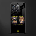 the eyes chico, they never lie movie quote back phone cover | glass case for oneplus 10t