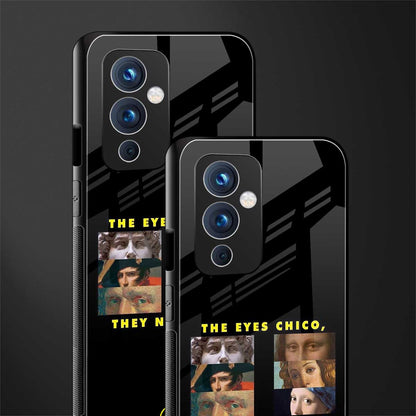 the eyes chico, they never lie movie quote back phone cover | glass case for oneplus 9