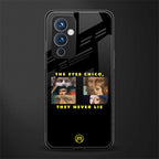 the eyes chico, they never lie movie quote back phone cover | glass case for oneplus 9