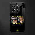 the eyes chico, they never lie movie quote back phone cover | glass case for oneplus 11r
