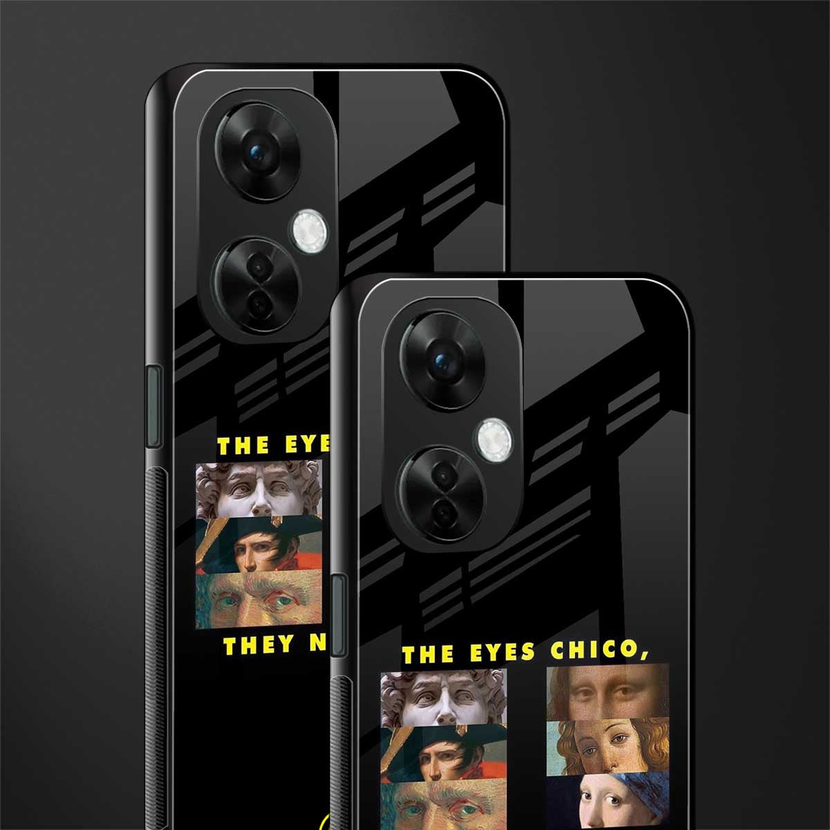 the eyes chico, they never lie movie quote back phone cover | glass case for oneplus nord ce 3 lite