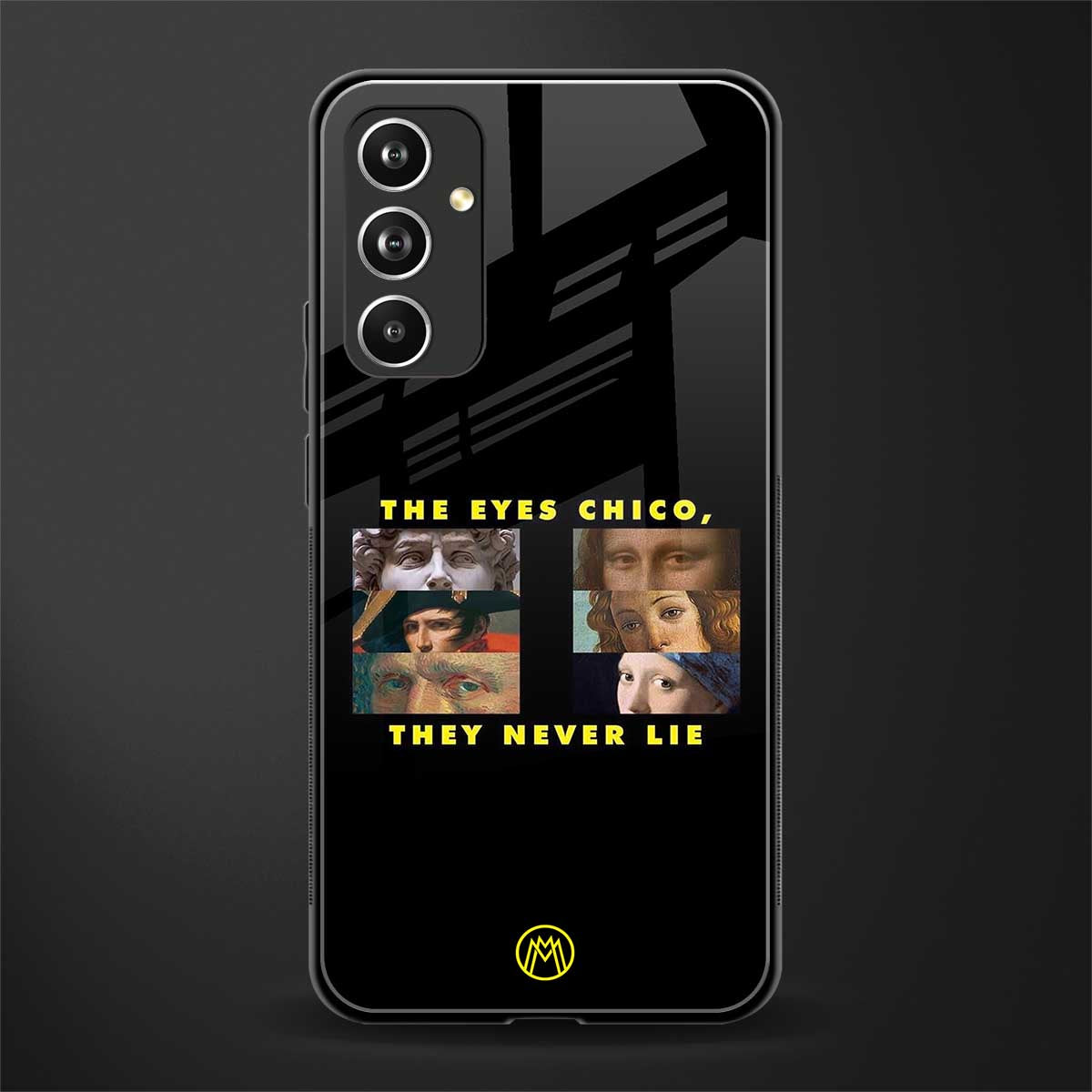 the eyes chico, they never lie movie quote back phone cover | glass case for samsung galaxy a54 5g