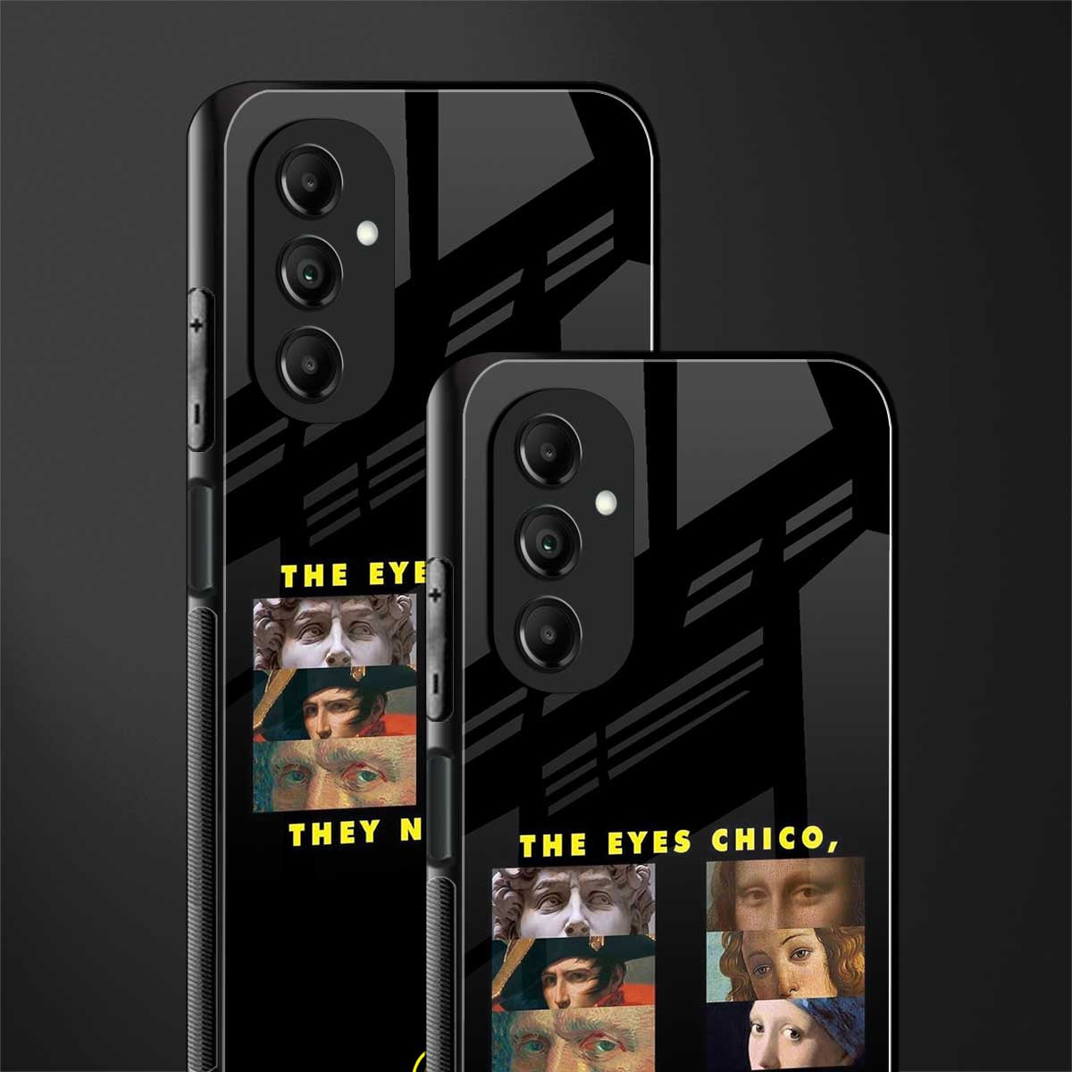the eyes chico, they never lie movie quote back phone cover | glass case for samsung galaxy a14 5g