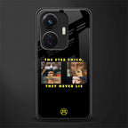 the eyes chico, they never lie movie quote back phone cover | glass case for vivo t1 44w 4g