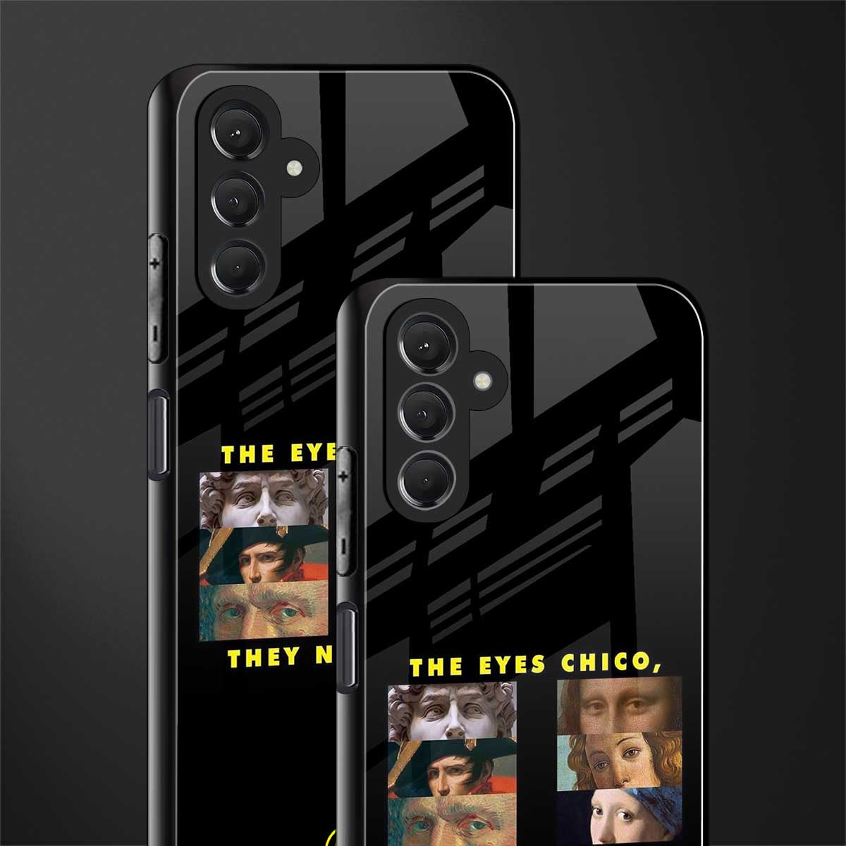 the eyes chico, they never lie movie quote back phone cover | glass case for samsun galaxy a24 4g