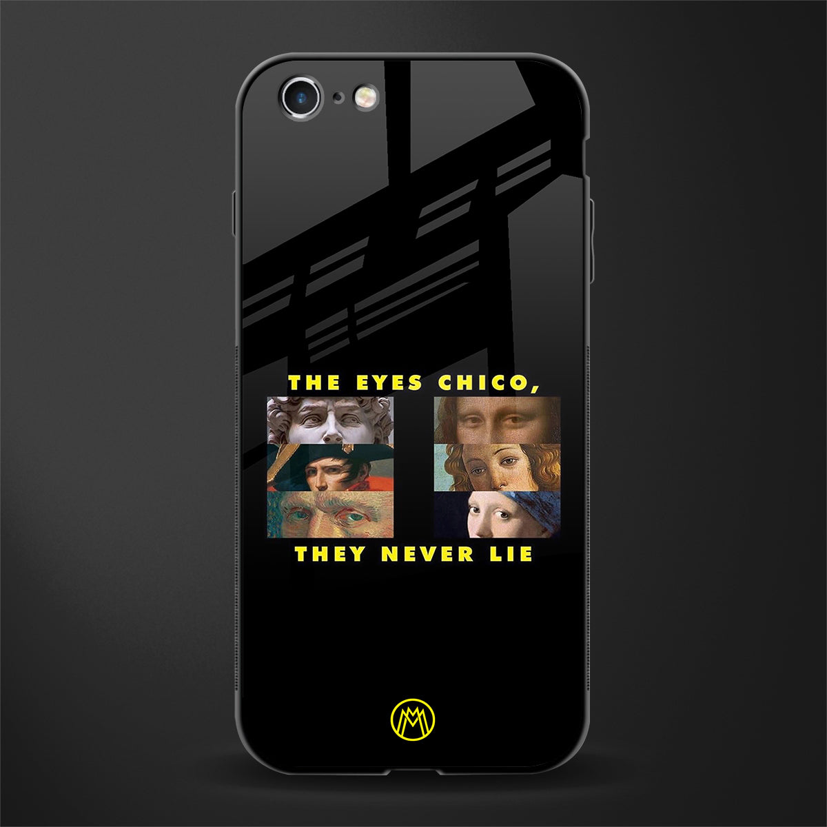 the eyes chico, they never lie movie quote glass case for iphone 6 image