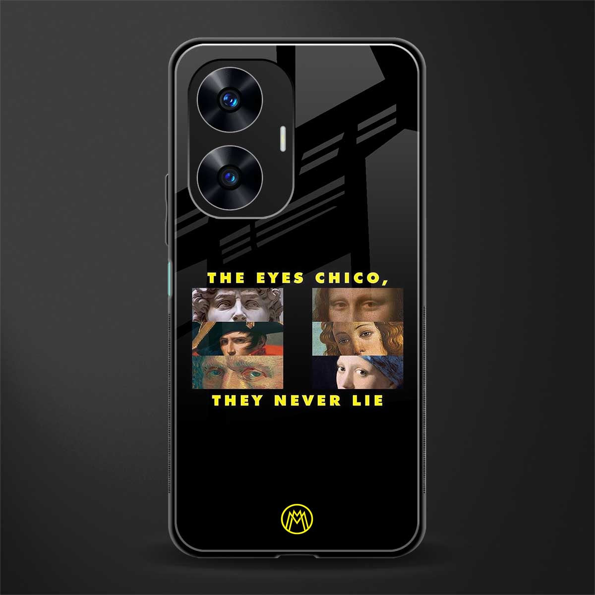 the eyes chico, they never lie movie quote back phone cover | glass case for realme c55