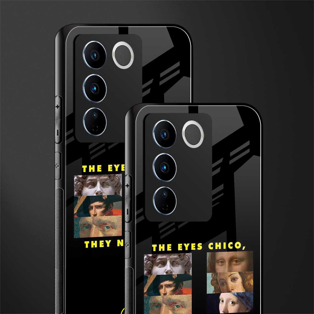 the eyes chico, they never lie movie quote back phone cover | glass case for vivo v27 pro 5g